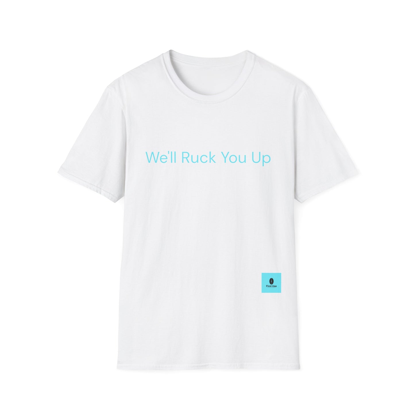 We'll Ruck You Up Tee