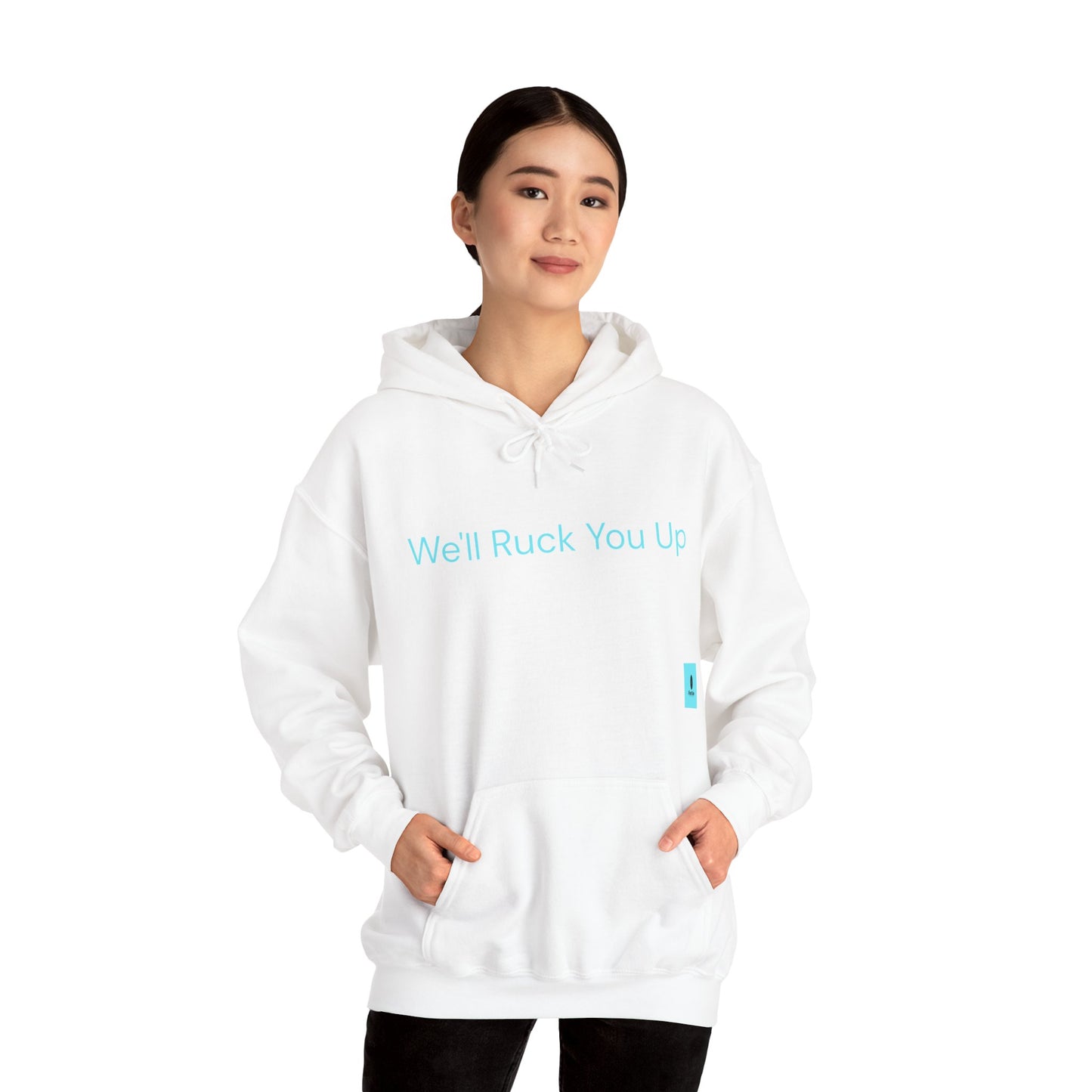 We'll Ruck You Up Hoodie