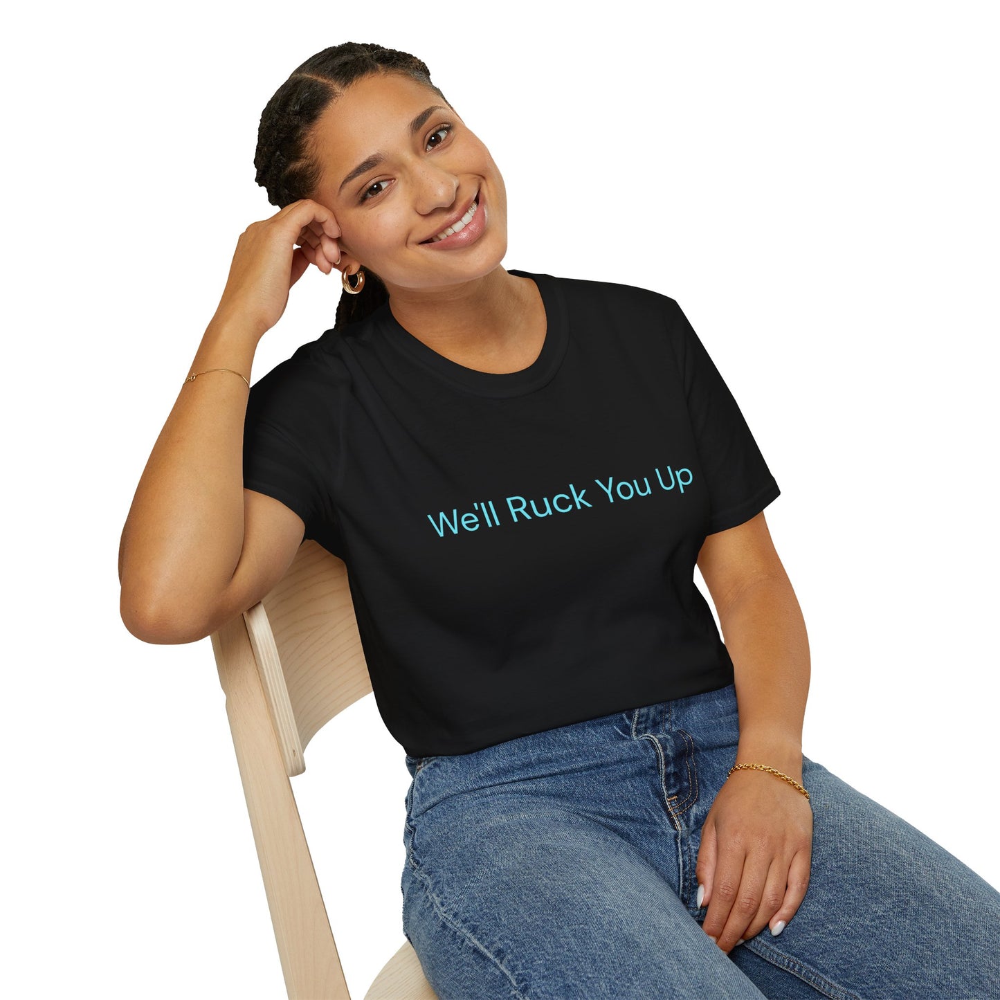 We'll Ruck You Up Tee