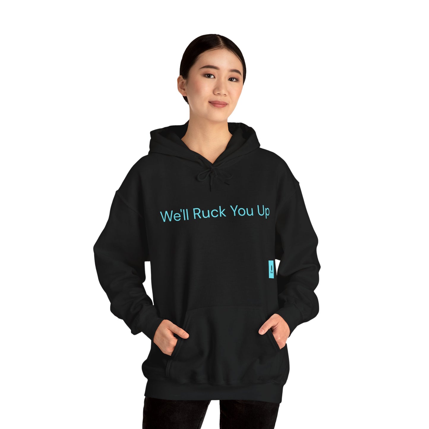 We'll Ruck You Up Hoodie