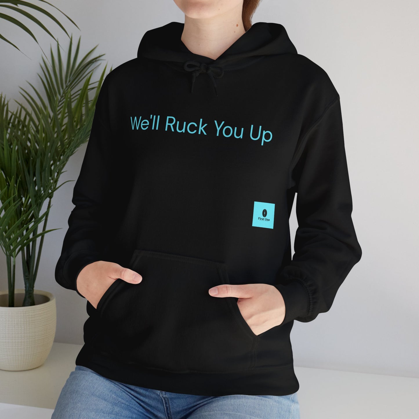 We'll Ruck You Up Hoodie