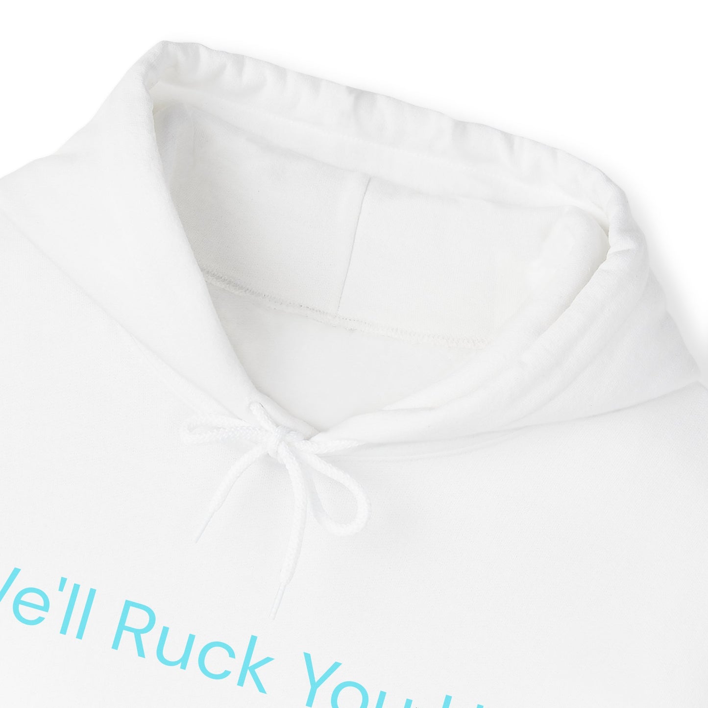 We'll Ruck You Up Hoodie